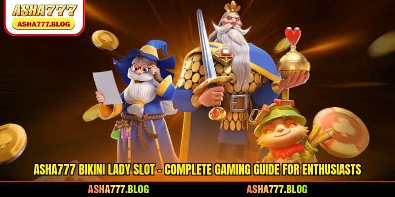 Asha777 Bikini Lady Slot - Complete Gaming Guide For Enthusiasts