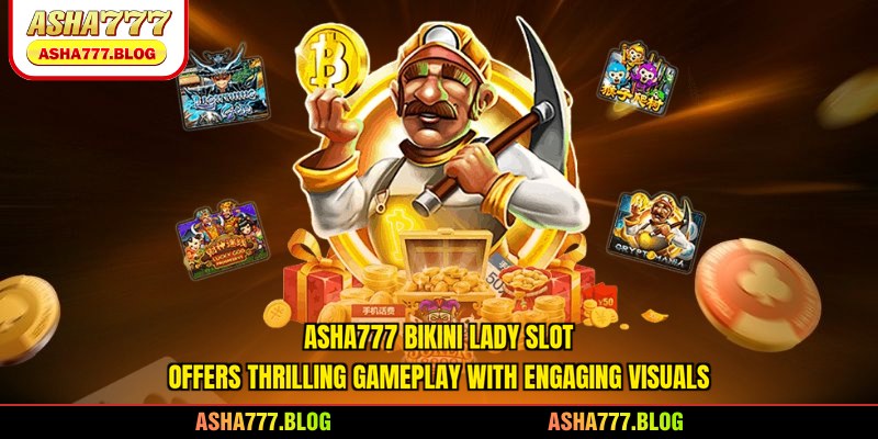 Asha777 Bikini Lady slot offers thrilling gameplay with engaging visuals