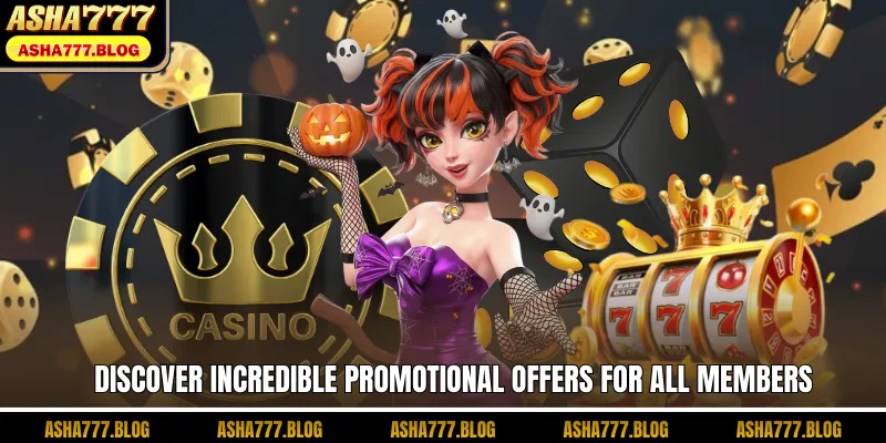 Discover incredible promotional offers for all members