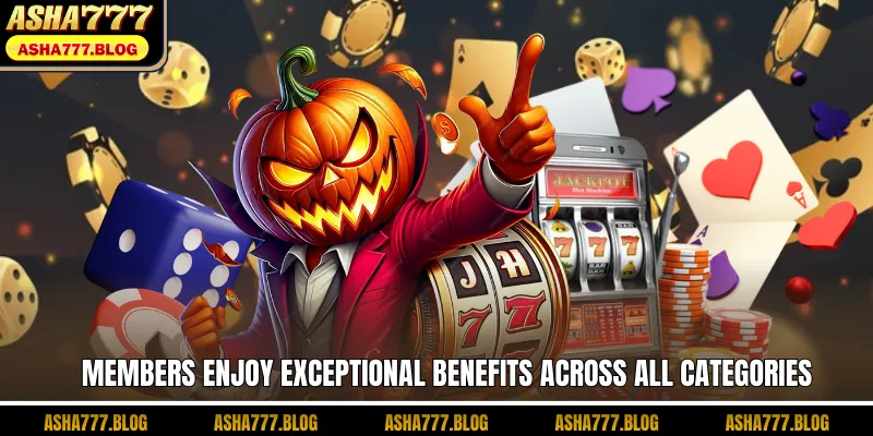 Members enjoy exceptional benefits across all categories