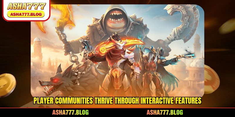 Player communities thrive through interactive features