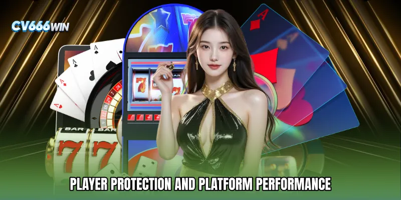 Player Protection and Platform Performance