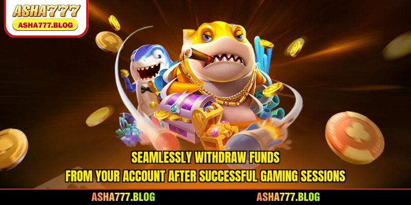 Seamlessly withdraw funds from your account after successful gaming sessions
