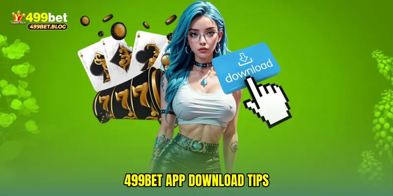 499Bet app download tips
