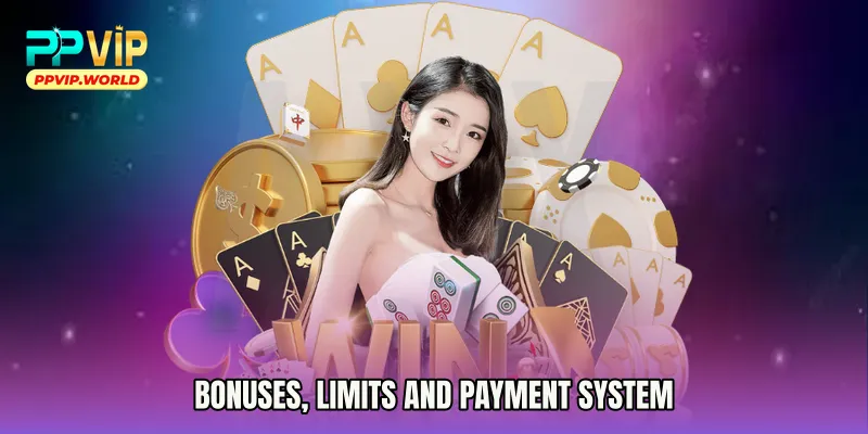 Bonuses, Limits and Payment System
