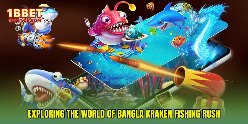 Exploring the World of Bangla Kraken Fishing Rush