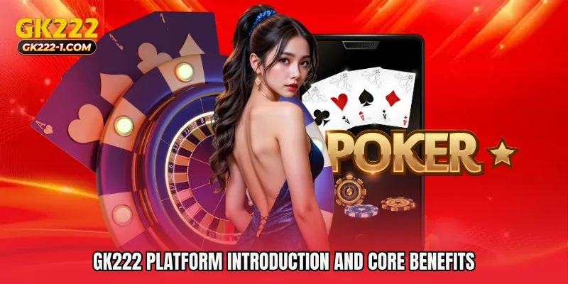 GK222 Platform Introduction and Core Benefits