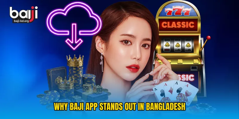 Why Baji App Stands Out in Bangladesh