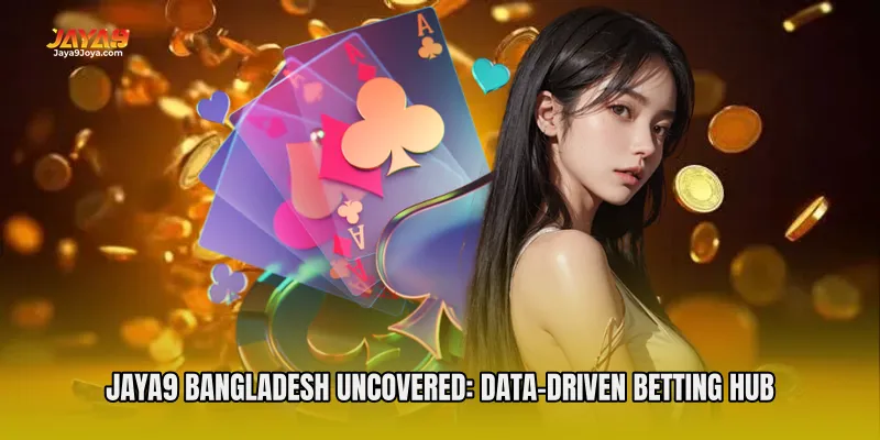 Jaya9 Bangladesh Uncovered: Data-Driven Betting Hub