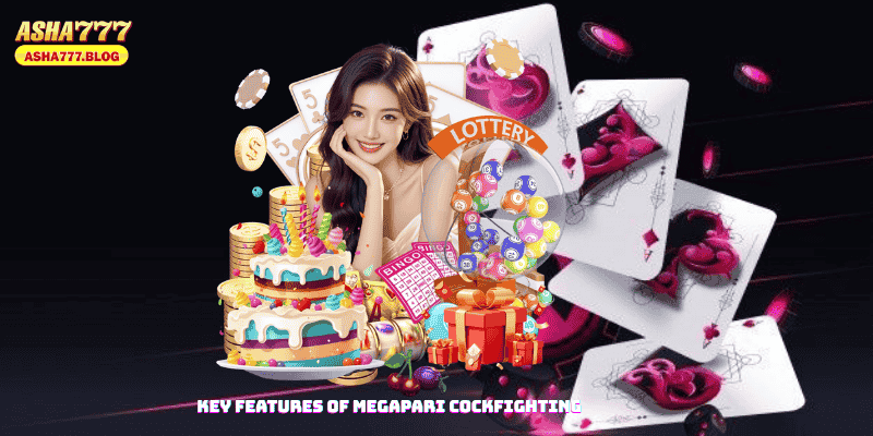 Key Features of Megapari Cockfighting