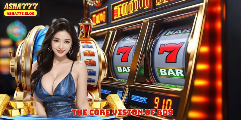 The Core Vision of BD9