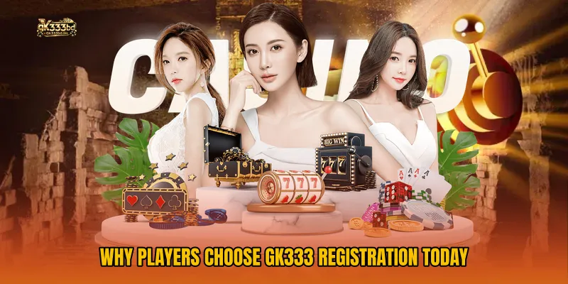 Why Players Choose GK333 Registration Today