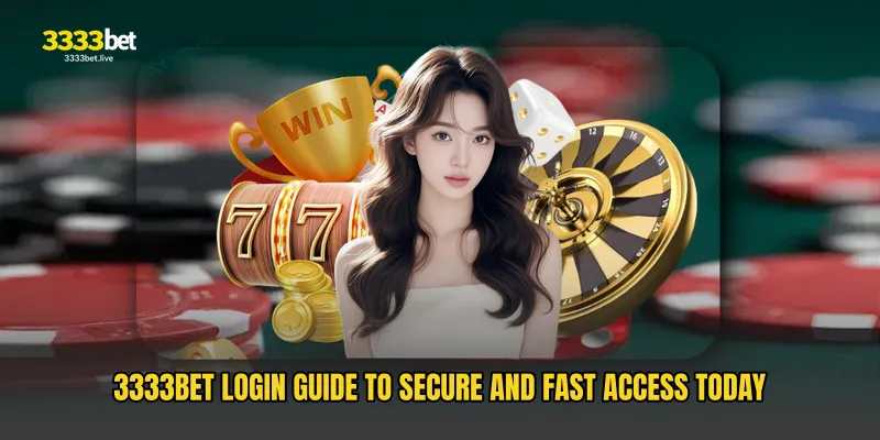 3333BET Login Guide to Secure and Fast Access Today
