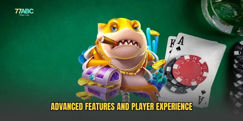Advanced Features and Player Experience